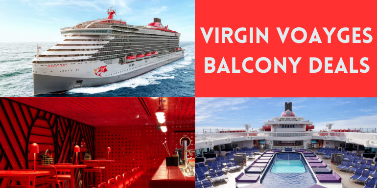 Top 10 Virgin Voyages Balcony Deals